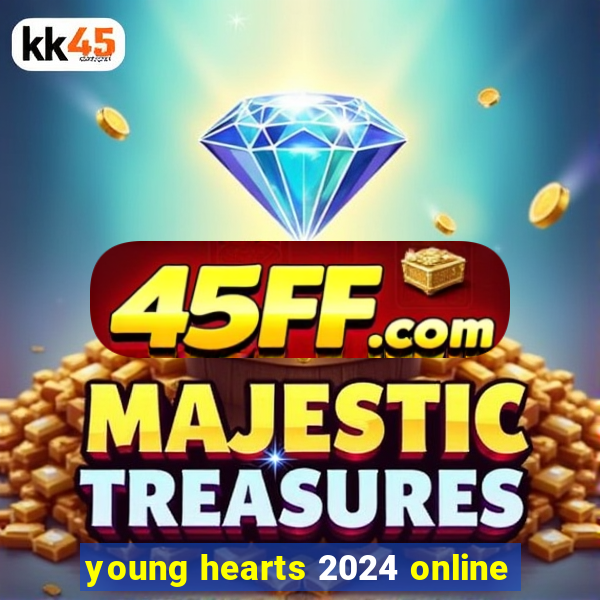 young hearts 2024 online